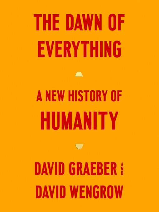 Title details for The Dawn of Everything by David Graeber - Available